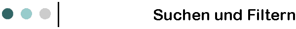 Suchen und Filtern